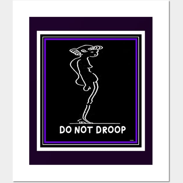 DON'T DROOP POSTURE HOOEY BETTER BEAUTY Wall Art by PETER J. KETCHUM ART SHOP